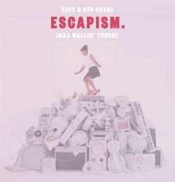Escapism - RAYE - 070 Shake