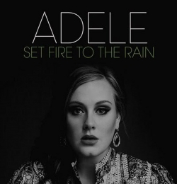 Set fire to the Rain Song - Adele